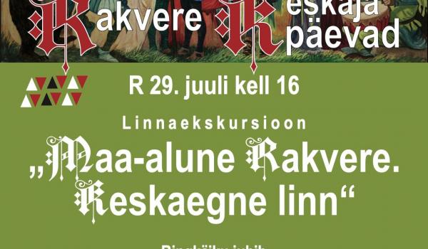 Ekskursioon: Maa-alune Rakvere. Keskaegne linn.
